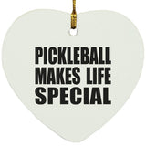 Pickleball Makes Life Special - Heart Ornament