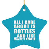 All I Care About Is Bottles - Star Ornament