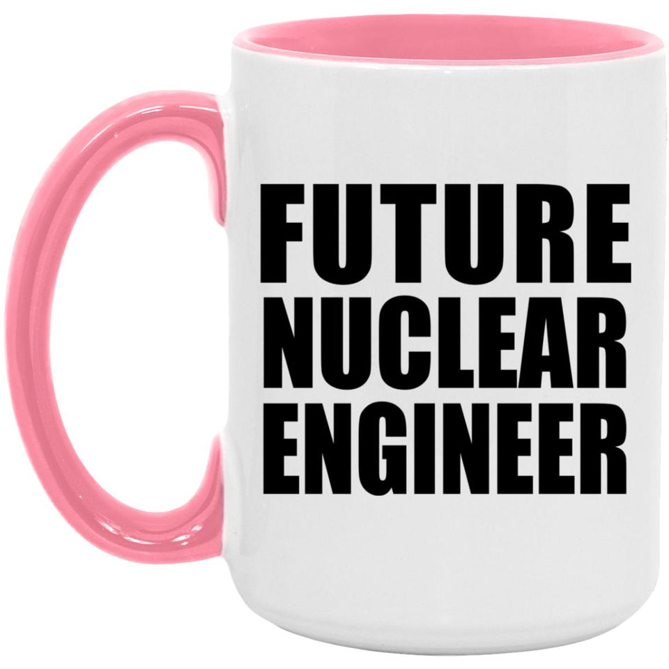Future Nuclear Engineer - 15oz Accent Mug Pink