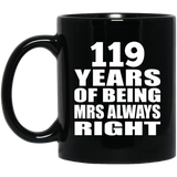 119th Anniversary 119 Years of Being Mrs Always Right - 11oz Coffee Mug Black