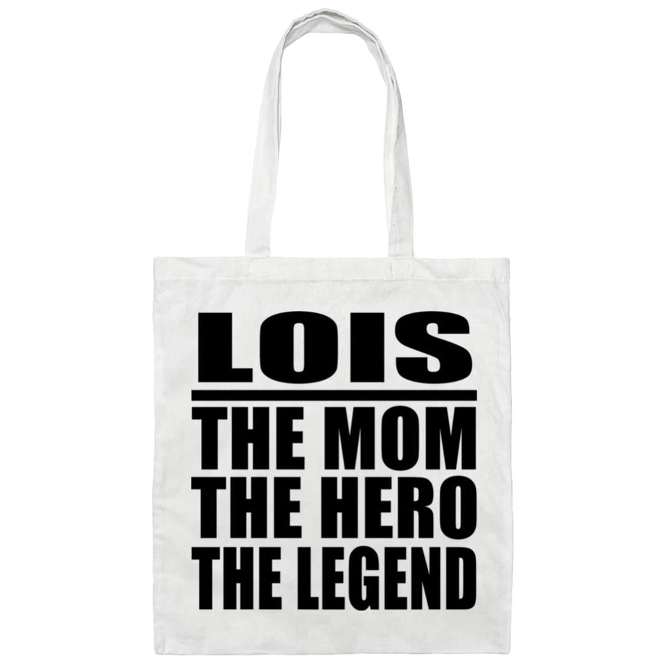 Lois The Mom The Hero The Legend - Tote Bag White