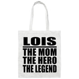 Lois The Mom The Hero The Legend - Tote Bag White