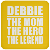 Debbie The Mom The Hero The Legend - Drink Coaster
