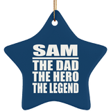 Sam The Dad The Hero The Legend - Star Ornament