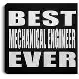Best Mechanical Engineer Ever - Canvas Square
