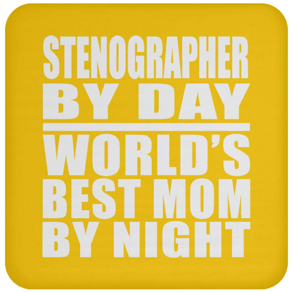 Stenographer By Day World's Best Mom By Night - Drink Coaster