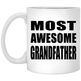 Most Awesome Grandfather - 11 Oz Coffee Mug