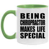 Being Chiropractor Makes Life Special - 11oz Accent Mug Green