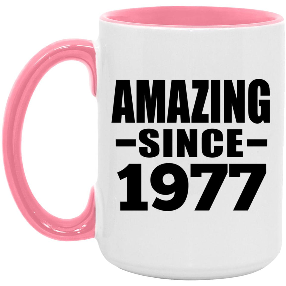47th Birthday Amazing Since 1977 - 15oz Accent Mug Pink