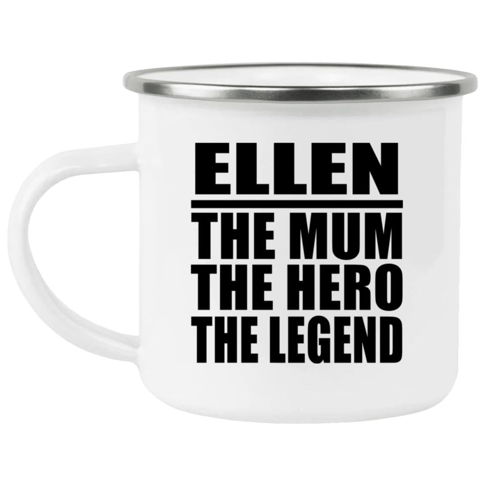 Ellen The Mum The Hero The Legend - 12oz Camping Mug