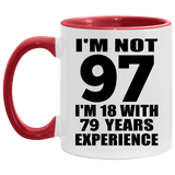97th Birthday I'm Not 97 I'm 18 With 79 Years Experience - 11oz Accent Mug Red