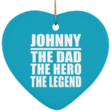 Johnny The Dad The Hero The Legend - Heart Ornament