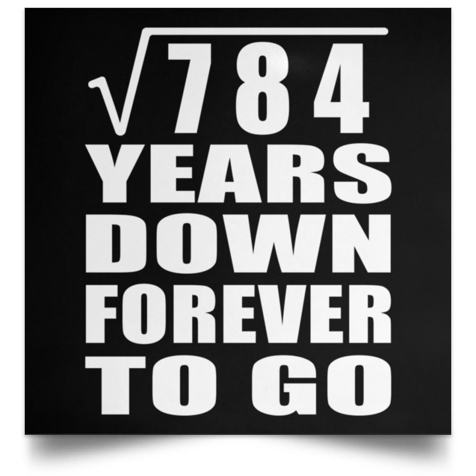 28th Anniversary Square Root of 784 Years Down Forever To Go - Poster Square