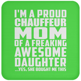 Proud Chauffeur Mom Of Awesome Daughter - Drink Coaster