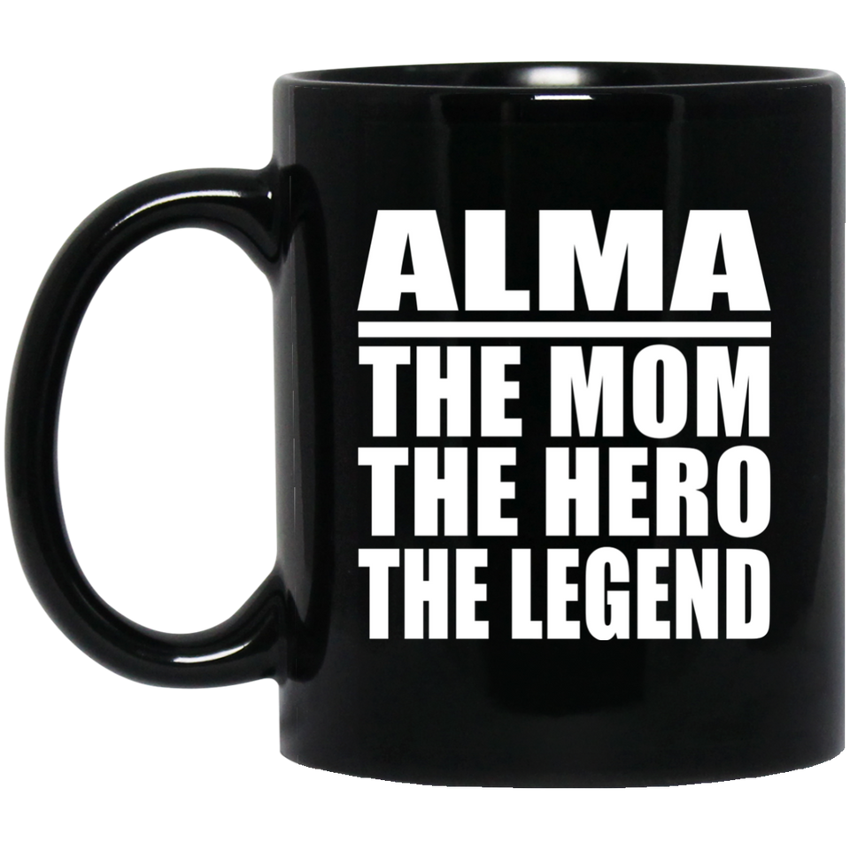 Alma The Mom The Hero The Legend - 11 Oz Coffee Mug Black