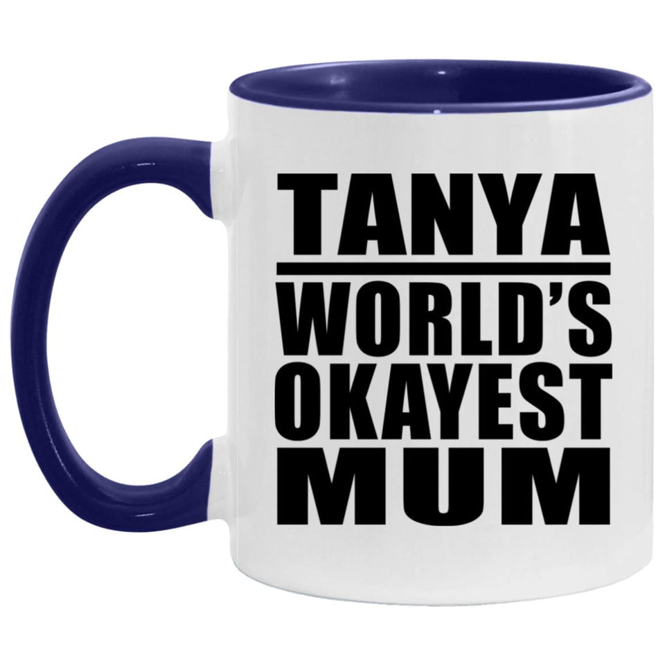 Tanya World's Okayest Mum - 11oz Accent Mug Purple