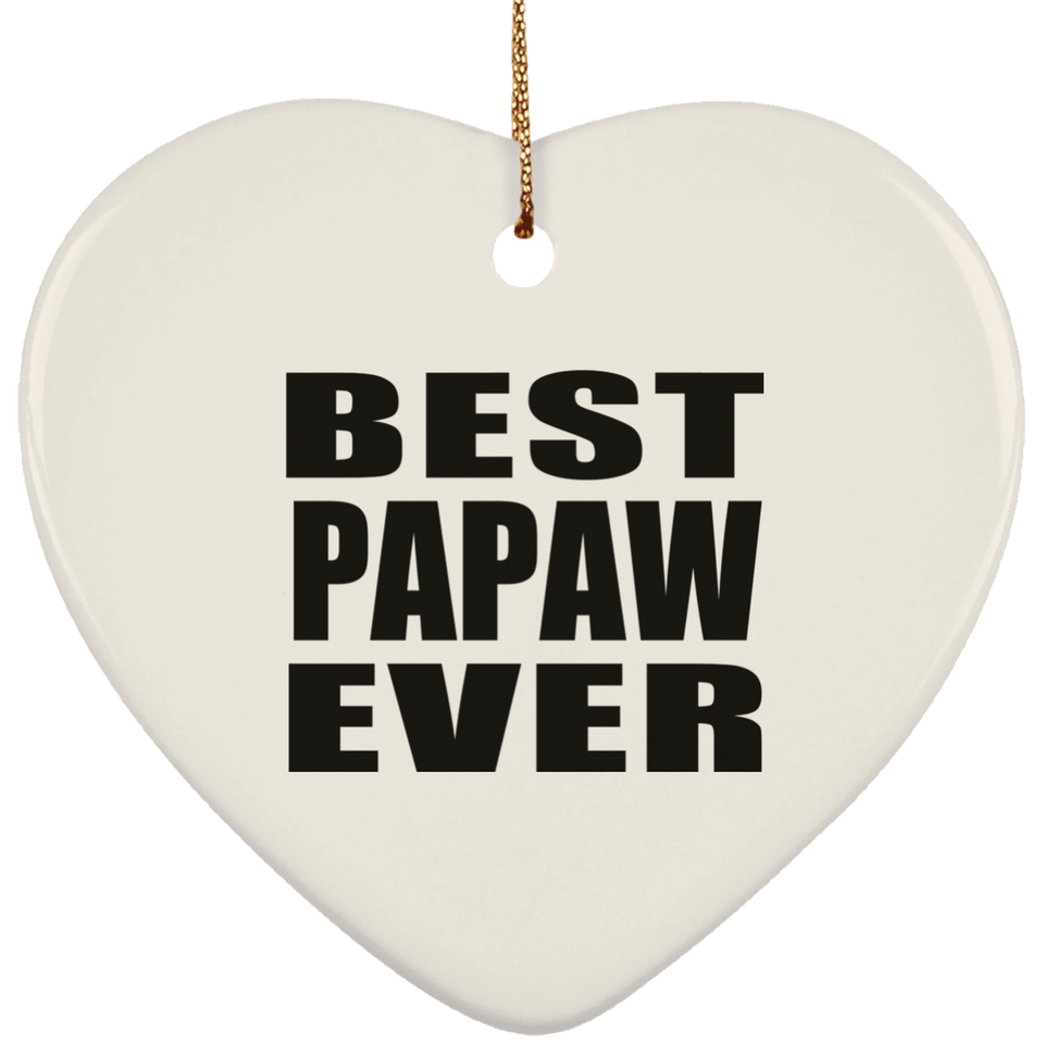 Best Papaw Ever - Heart Ornament