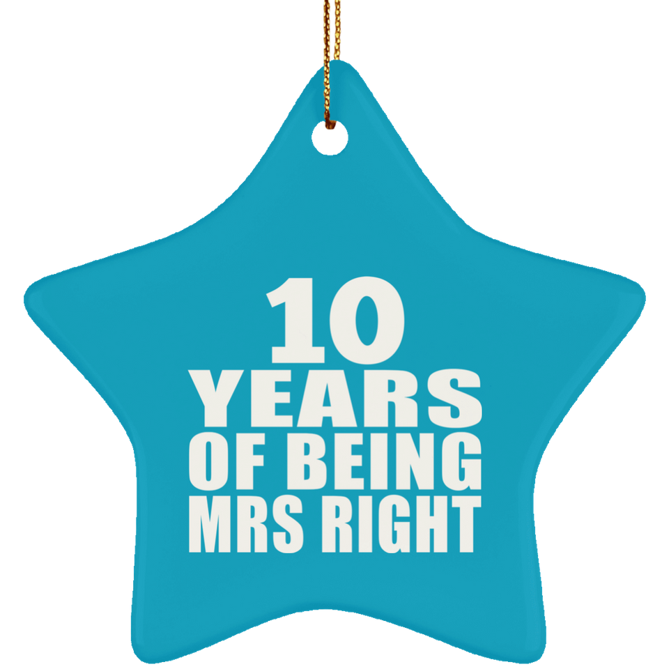 10th Anniversary 10 Years Of Being Mrs Right - Star Ornament