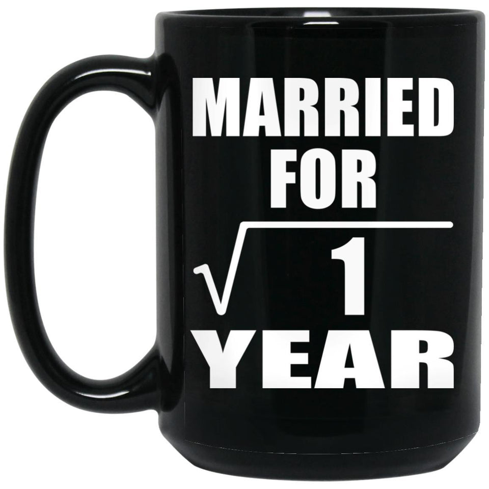 1st Anniversary Married For Square Root of 1 Year - 15oz Coffee Mug Black