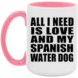 All I Need Is Love And My Spanish Water Dog - 15oz Accent Mug Pink