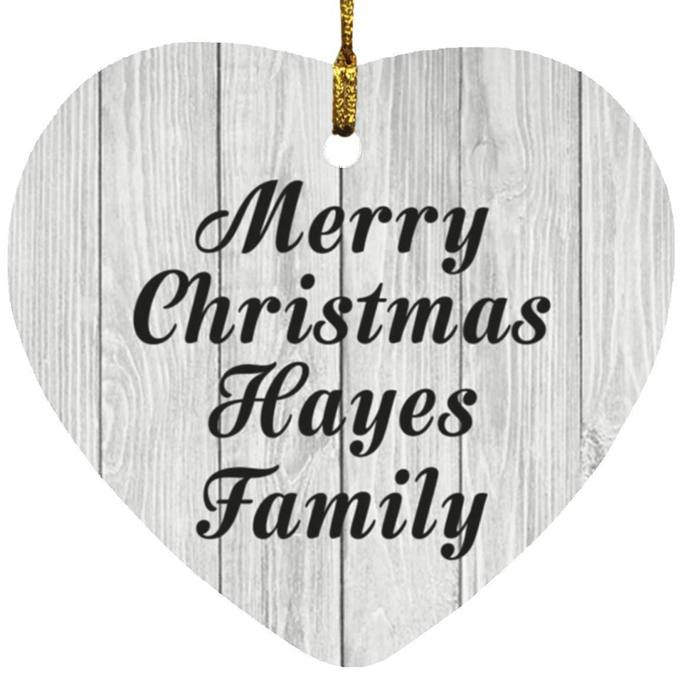 Merry Christmas Hayes Family - Heart Ornament F