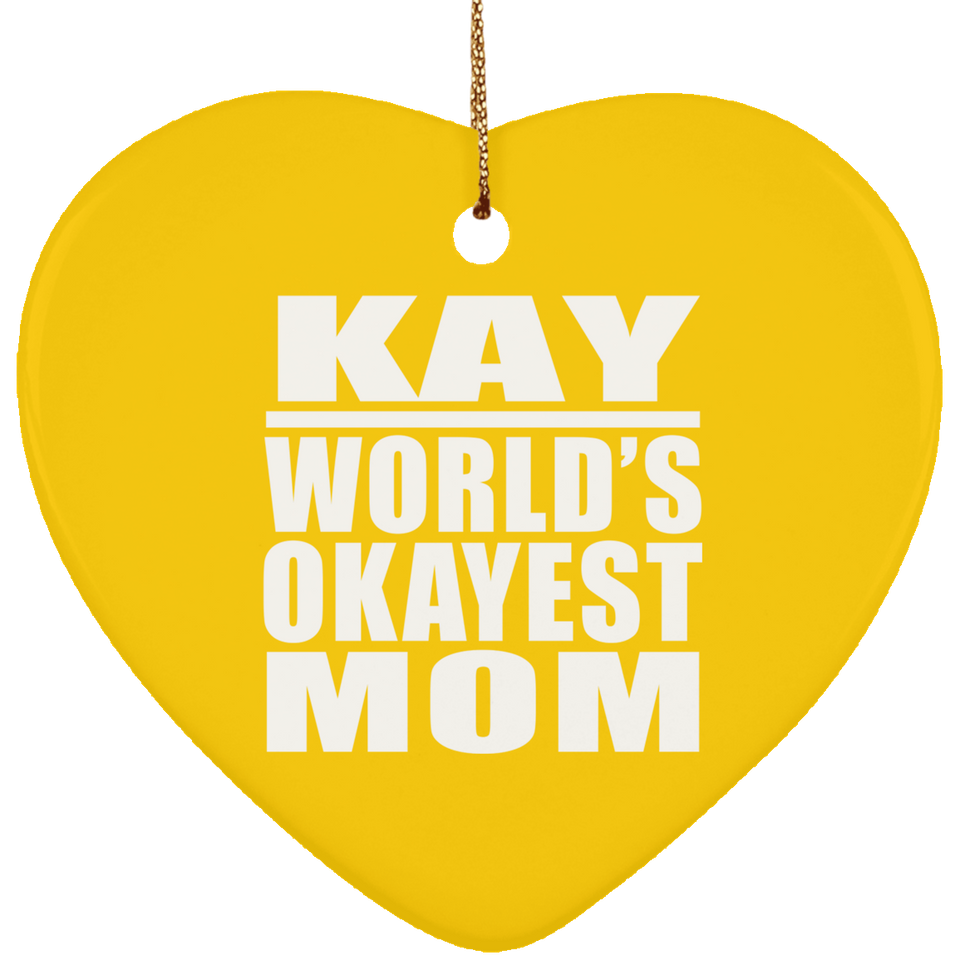 Kay World's Okayest Mom - Heart Ornament