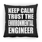 Keep Calm and Trust The Environmental Engineer - Throw Pillow Black