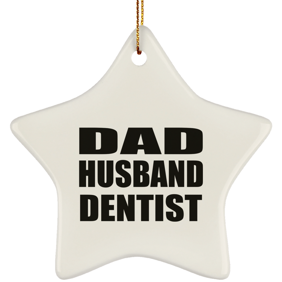Dad Husband Dentist - Star Ornament