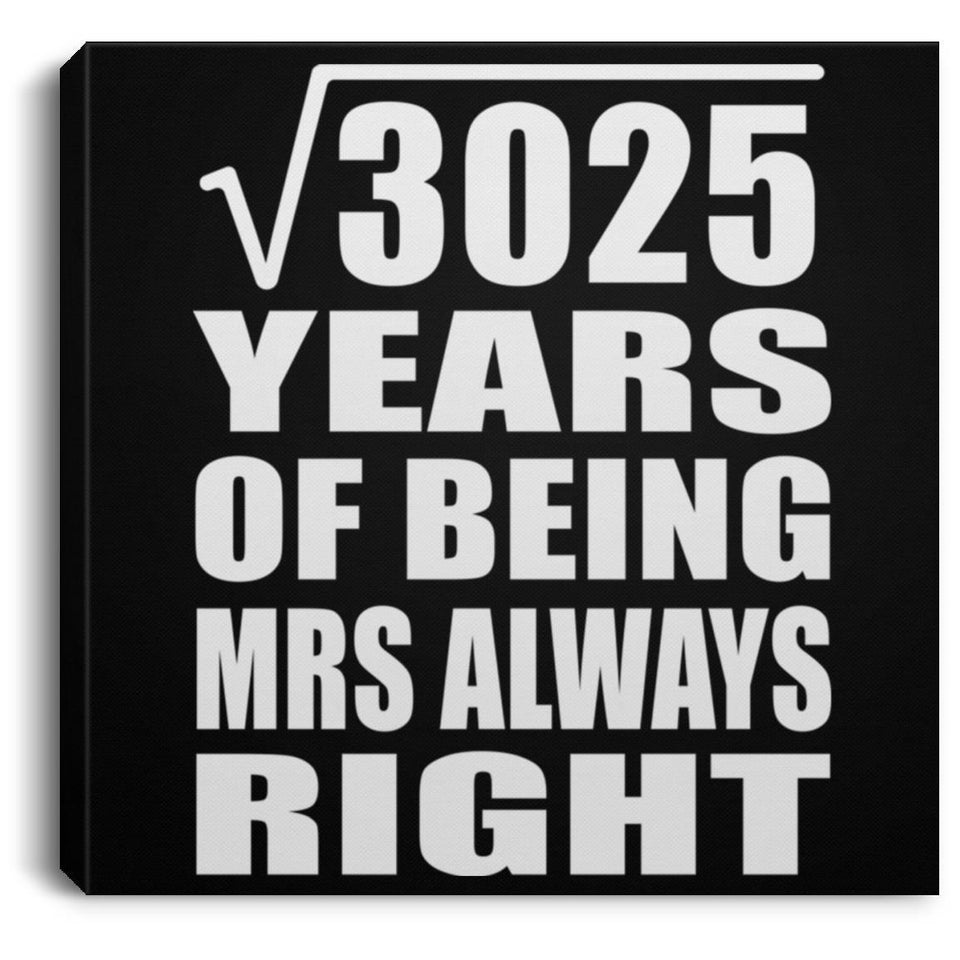 55th Anniversary Square Root of 3025 Years Mrs Always Right - Canvas Square