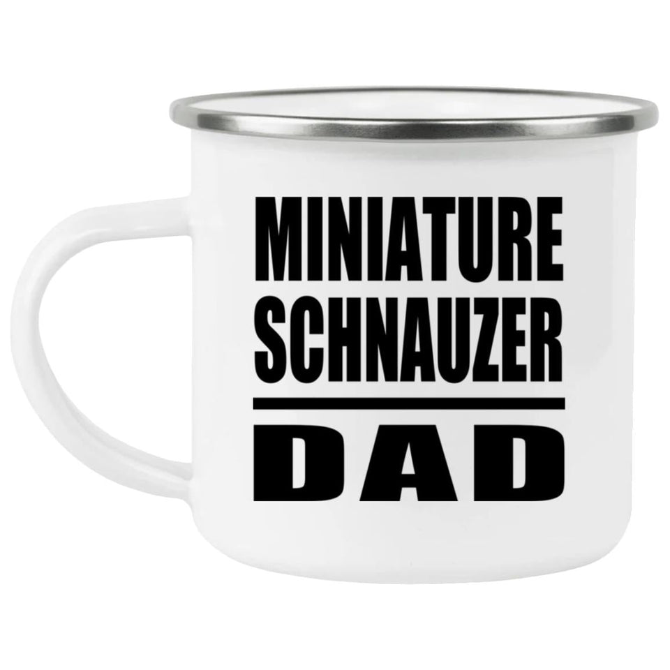 Miniature Schnauzer Dad - 12oz Camping Mug