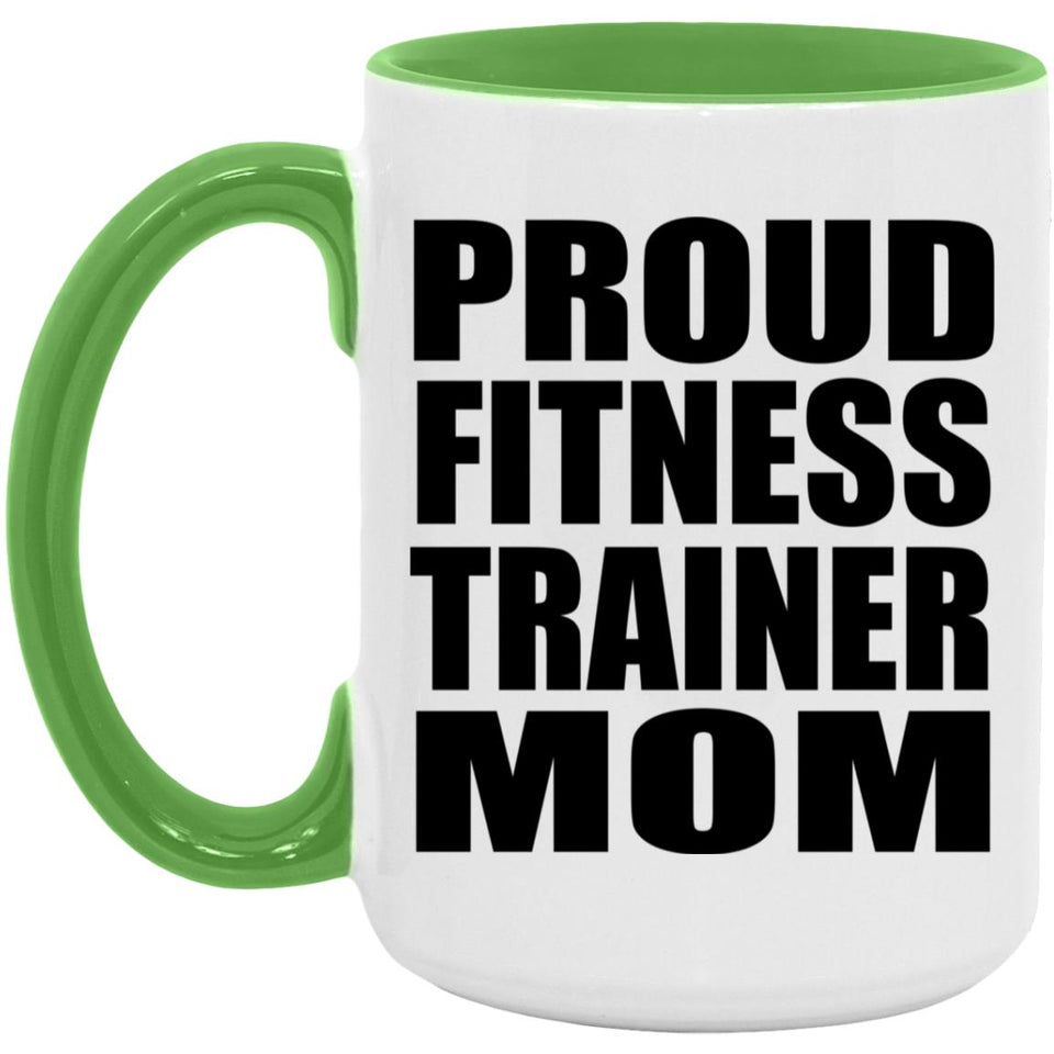 Proud Fitness Trainer Mom - 15oz Accent Mug Green