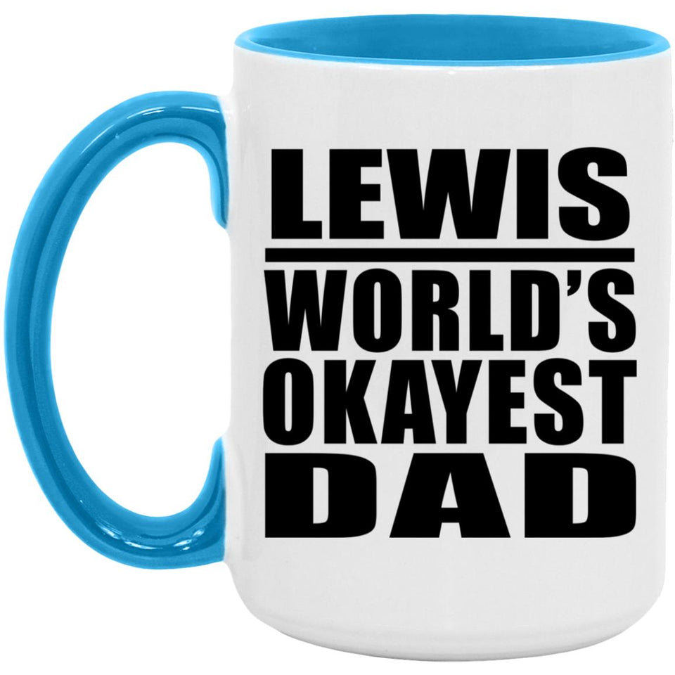 Lewis World's Okayest Dad - 15oz Accent Mug Blue