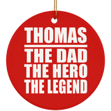 Thomas The Dad The Hero The Legend - Circle Ornament