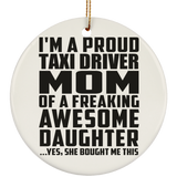 Proud Taxi Driver Mom Of Awesome Daughter - Circle Ornament