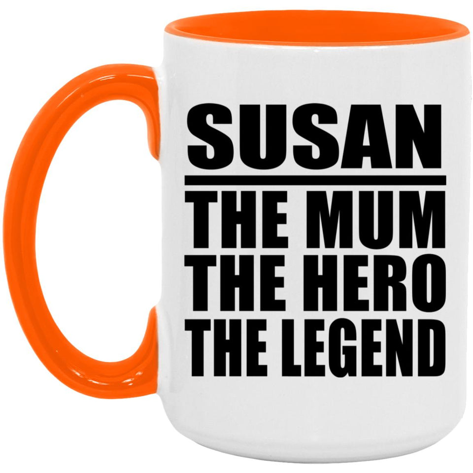 Susan The Mum The Hero The Legend - 15oz Accent Mug Orange