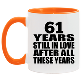 61st Anniversary 61 Years Still In Love After These Years - 11oz Accent Mug Orange