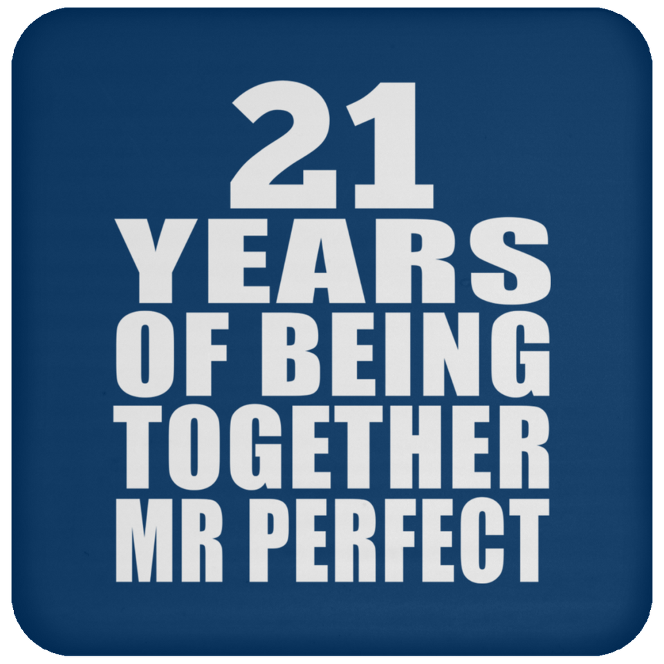 21st Anniversary 21 Years Of Being Mr Perfect - Drink Coaster
