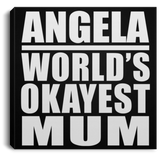 Angela World's Okayest Mum - Canvas Square