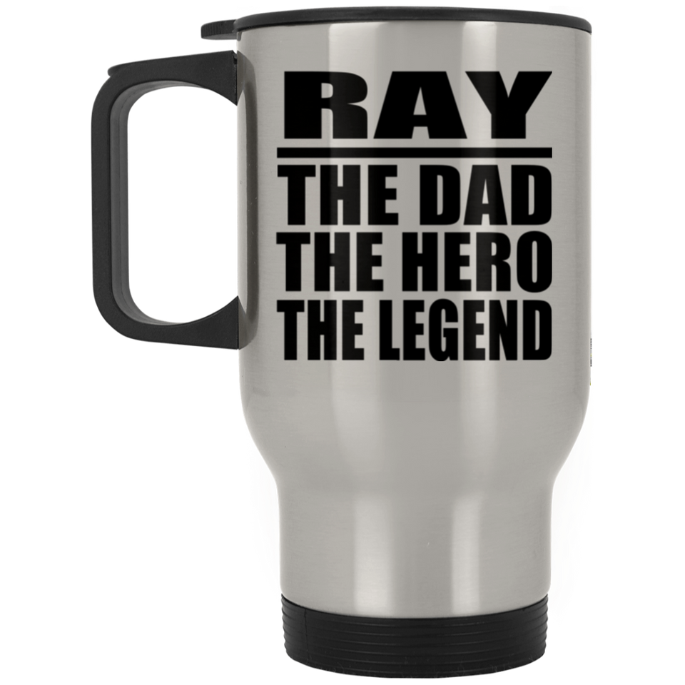 Ray The Dad The Hero The Legend - Silver Travel Mug