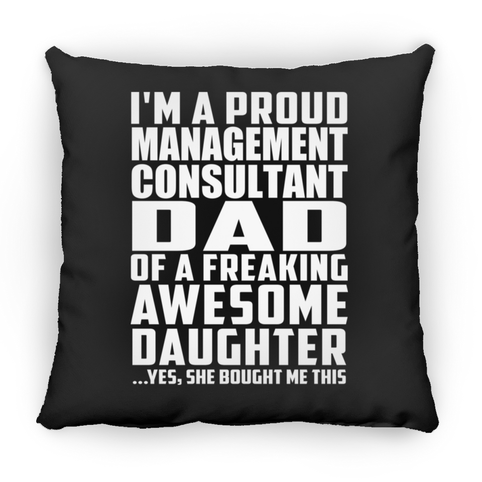 Proud Management Consultant Dad Of Awesome Daughter - Throw Pillow Black