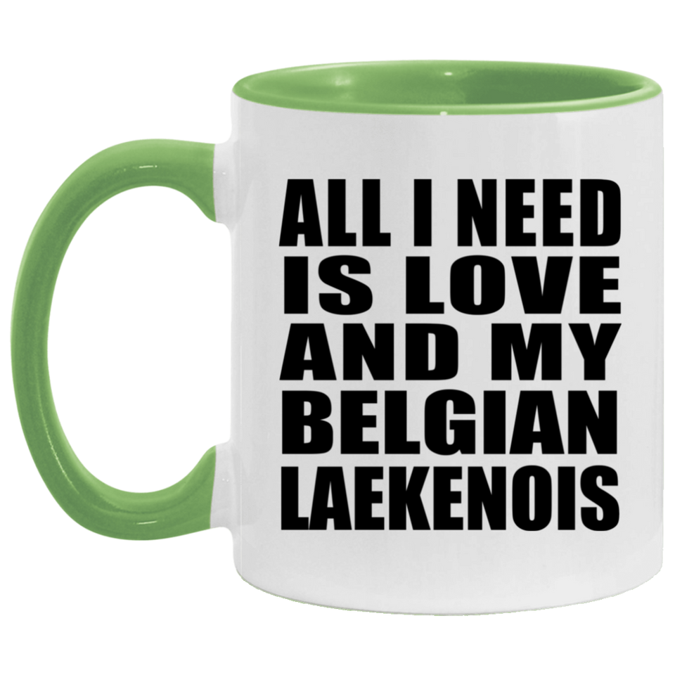 All I Need Is Love And My Belgian Laekenois - 11oz Accent Mug Green