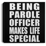 Being Parole Officer Makes Life Special - Canvas Square