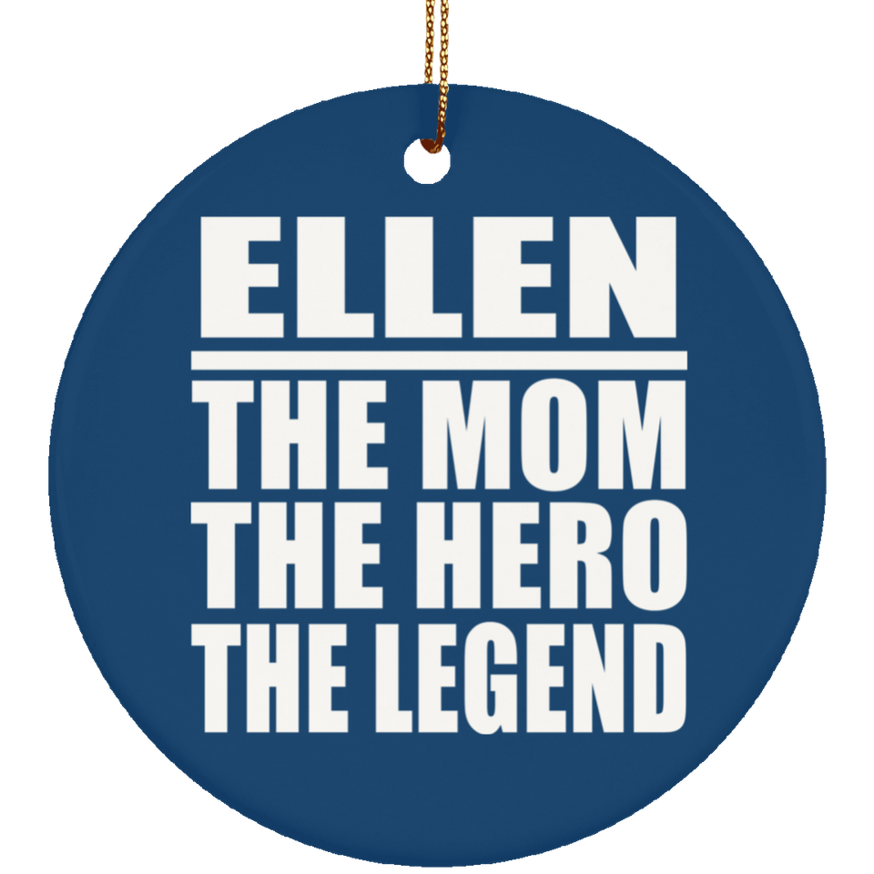 Ellen The Mom The Hero The Legend - Circle Ornament