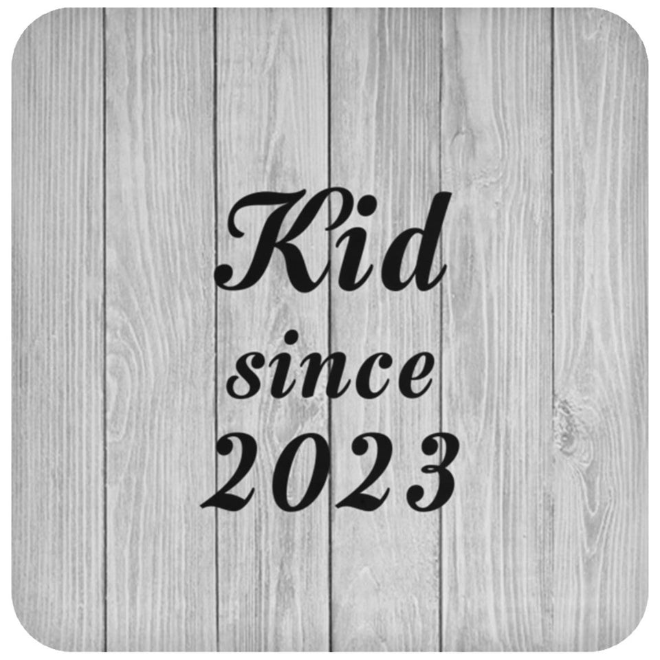 Kid Since 2023 - Drink Coaster F