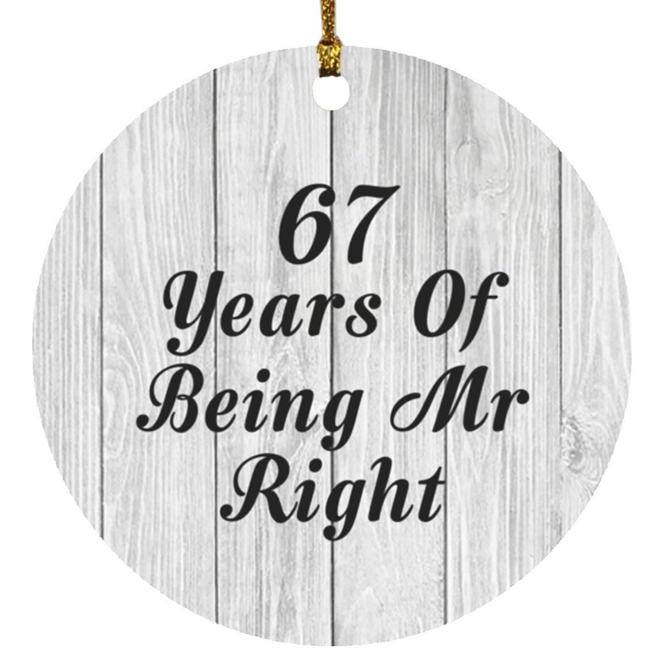 67th Anniversary 67 Years Of Being Mr Right - Circle Ornament F