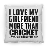 I Love My Girlfriend More Than Cricket - Throw Pillow