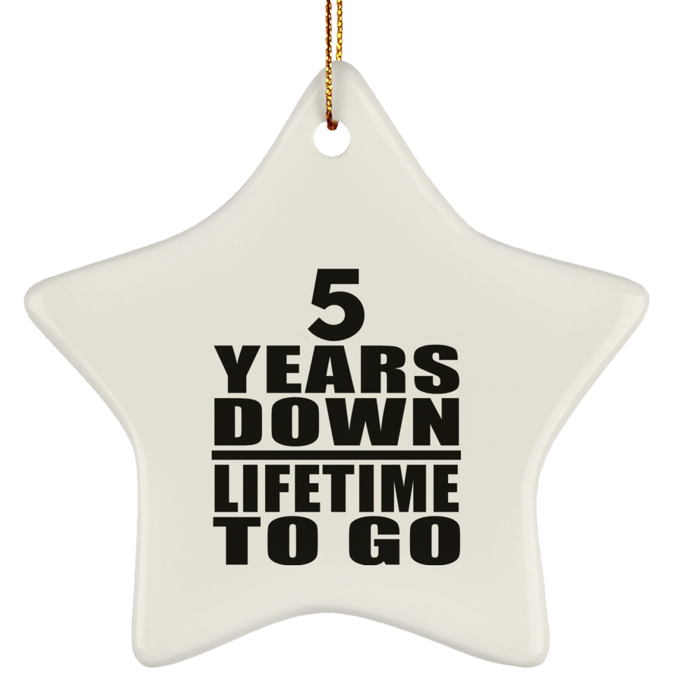 5th Anniversary 5 Years Down Lifetime To Go - Star Ornament