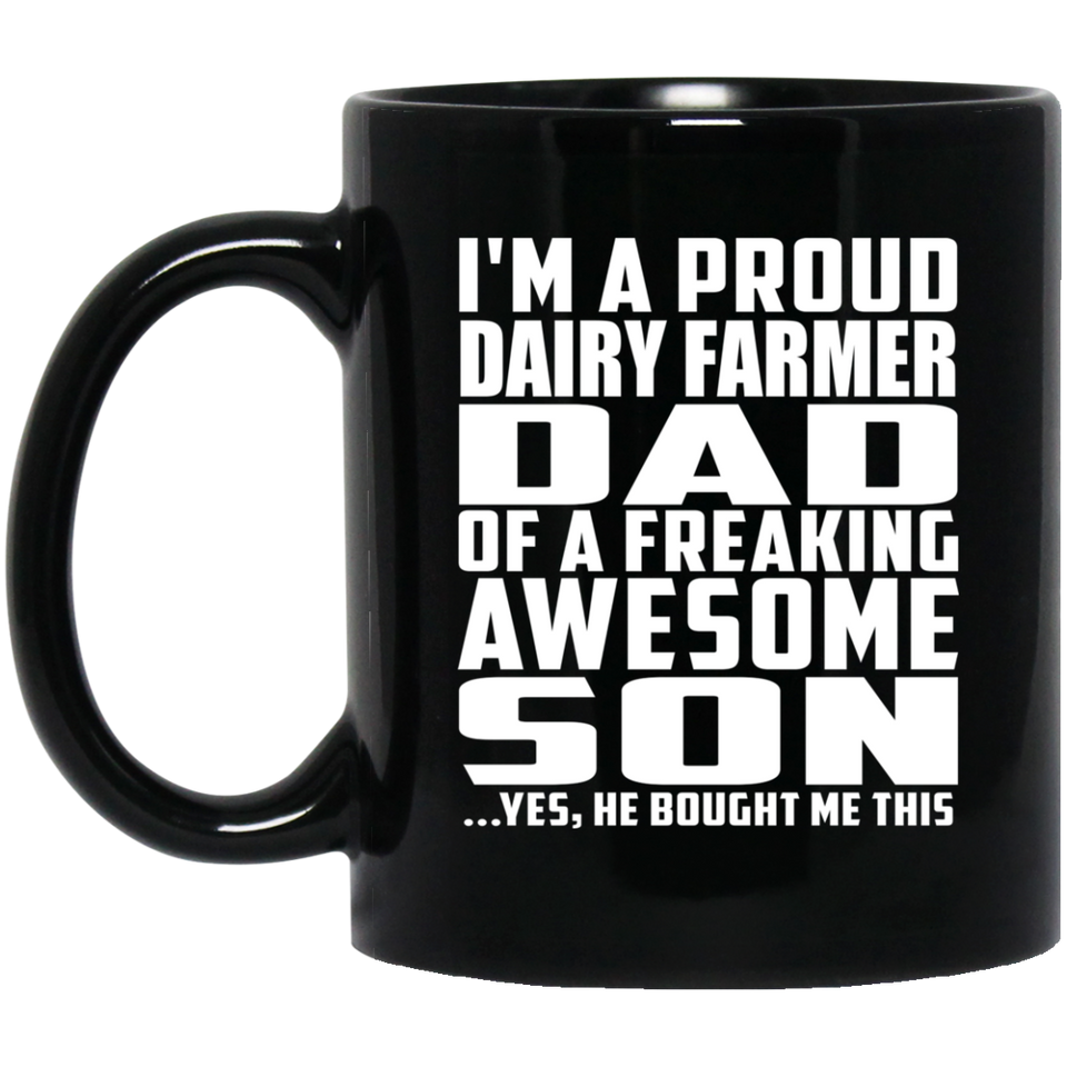 Proud Dairy Farmer Dad Of Awesome Son - 11 Oz Coffee Mug Black