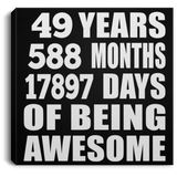49th Birthday 49 Years 588 Months 17897 Days Of Awesome - Canvas Square