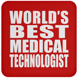 World's Best Medical Technologist - Drink Coaster